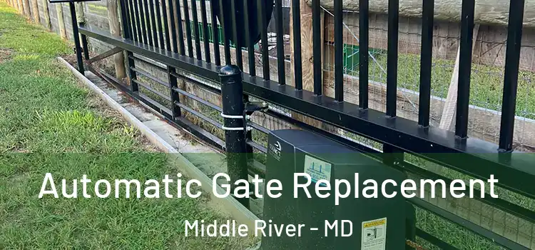 Automatic Gate Replacement Middle River - MD