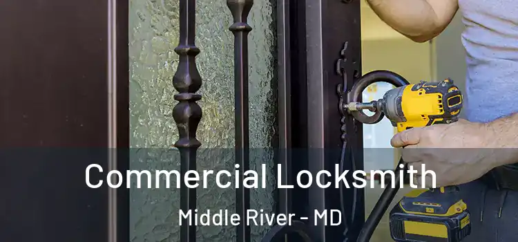 Commercial Locksmith Middle River - MD