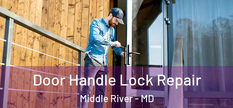 Door Handle Lock Repair Middle River - MD