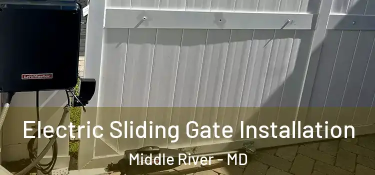 Electric Sliding Gate Installation Middle River - MD