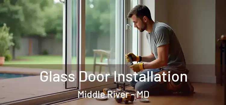 Glass Door Installation Middle River - MD