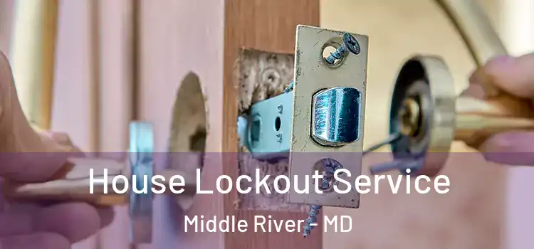 House Lockout Service Middle River - MD