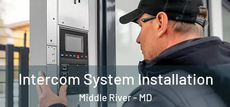 Intercom System Installation Middle River - MD