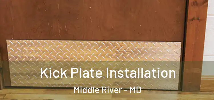 Kick Plate Installation Middle River - MD