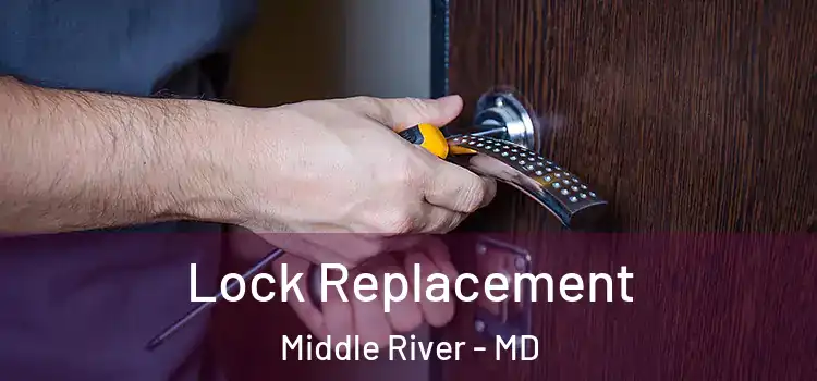 Lock Replacement Middle River - MD
